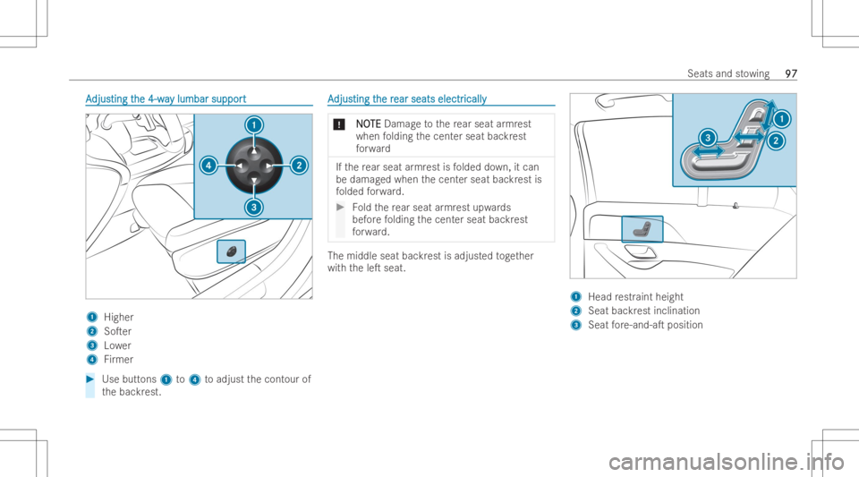 MERCEDES-BENZ GLE 2022  Owners Manual AA
djus djus
ting t ting
the 4-w a he
4-w ay lumbar support y
lumbar support 1
Higher
2 SoTer
3 Lowe r
4 Firm er #
Use buttons 1to4 toadju stthecont ourof
th ebac krest. AA
djus djus
ting t ting
the 