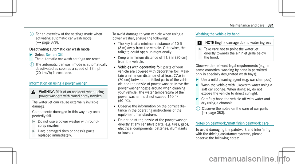 MERCEDES-BENZ GLE 2023  Owners Manual �\b�F�o�r� �a�n� �o�v�e�r�v�i�e�w� �o�f� �t�h�e� �s�e�t�t�i�n�g�s� �m�a�d�e� �w�h�e�n�a�c�t�i�v�a�t�i�n�g� �a�u�t�o�m�a�t�i�c� �c�a�r� �w�a�s�h� �m�o�d�e
�( � � �p�a�g�e� �3�7�8�)�.
�D�e�a�c�t�i�v�a�