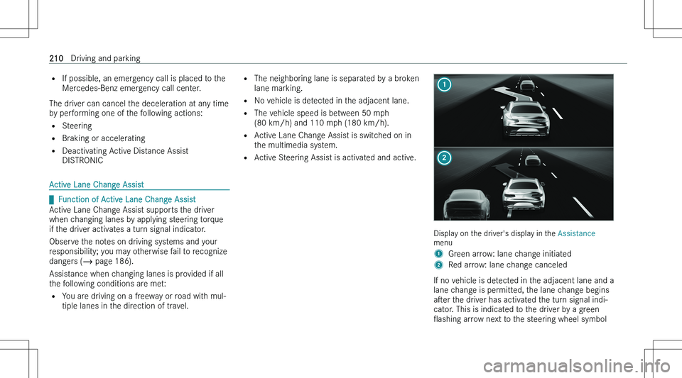 MERCEDES-BENZ GLE COUPE 2023  Owners Manual �=�I�f� �p�o�s�s�i�b�l�e�,� �a�n� �e�m�e�r�g�e�n�c�y� �c�a�l�l� �i�s� �p�l�a�c�e�d� �t�o� �t�h�e
�M�e�r�c�e�d�e�s�-�B�e�n�z� �e�m�e�r�g�e�n�c�y� �c�a�l�l� �c�e�n�t�e�r�.
�T�h�e� �d�r�i�v�e�r� �c�a�n� 