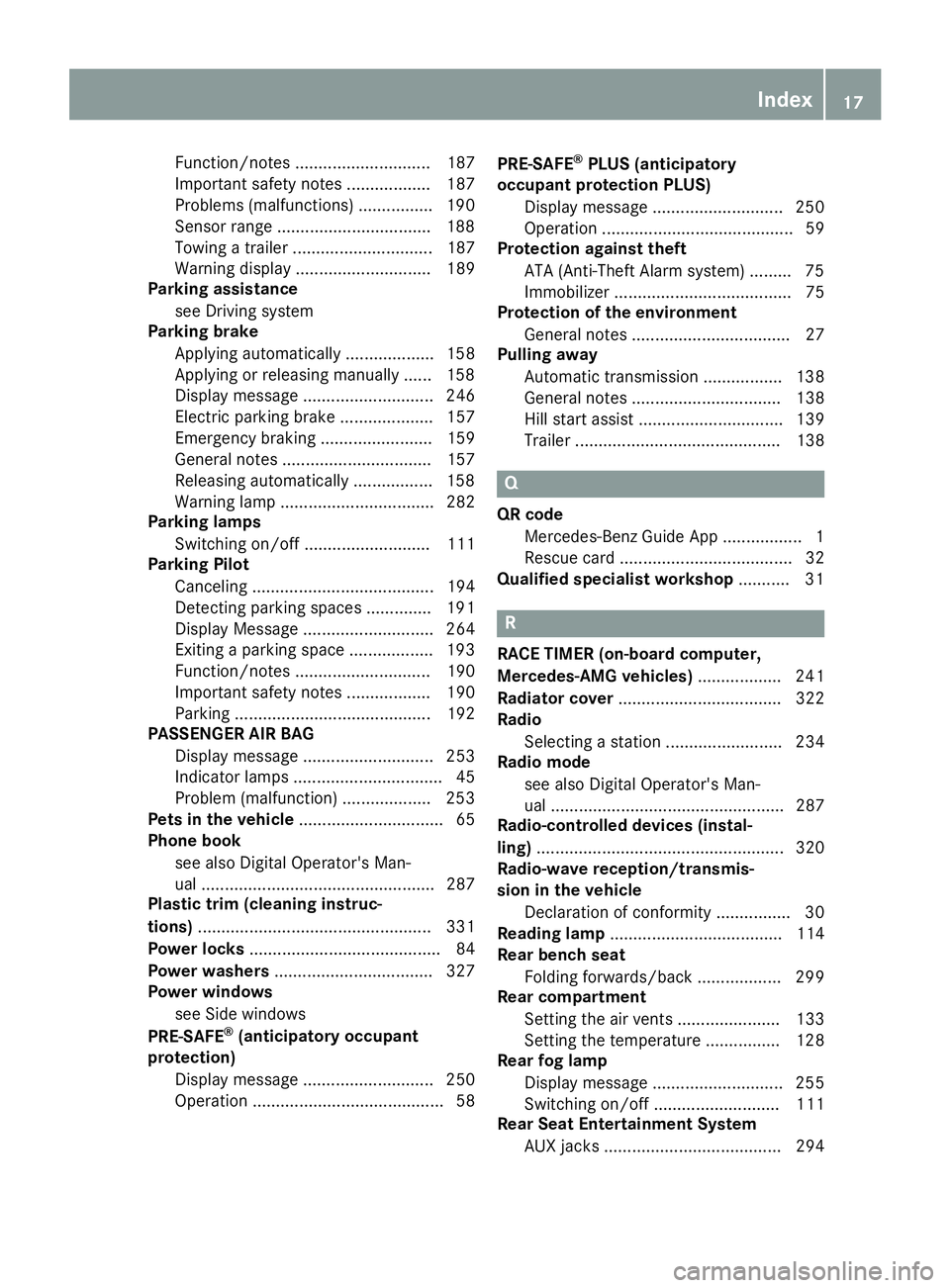 MERCEDES-BENZ GLE HYBRID 2018  Owners Manual Function/notes ............................. 187
Important safety notes .................. 187
Problems (malfunctions) ................ 190
Sensor range ................................ .1 88
Towing a