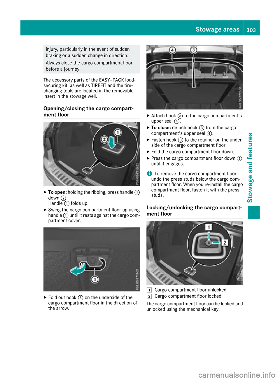 MERCEDES-BENZ GLE HYBRID 2018  Owners Manual injury, particularly in the event of sudden
braking or a sudden change in direction.
Always close the cargo compartment floor
before a journey.
The accessory parts of the EASY–PACK load-
securing ki