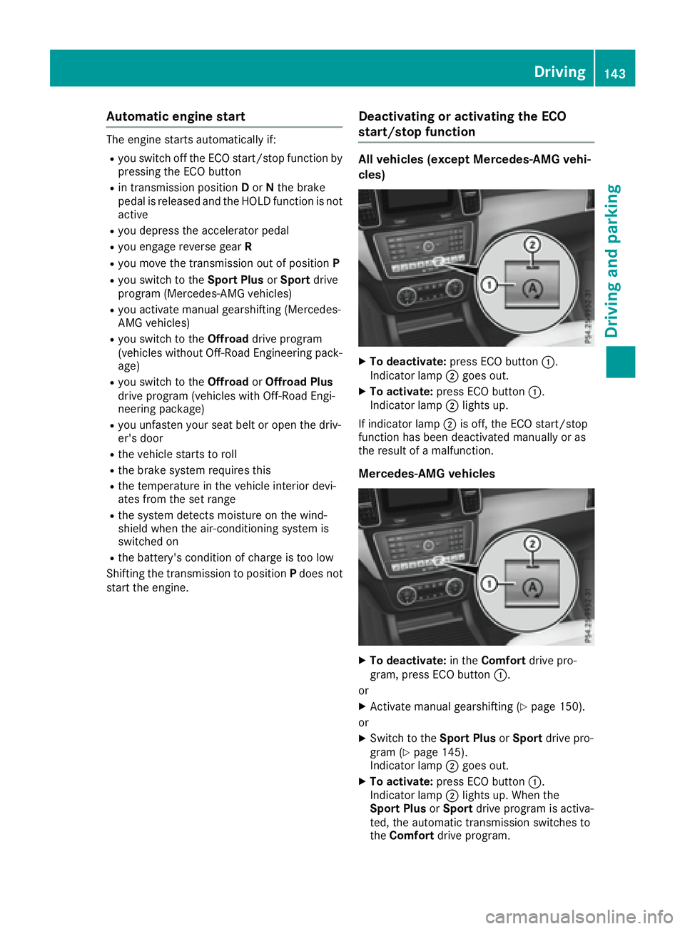 MERCEDES-BENZ GLS 2017  Owners Manual Aut oma tic engine startThe engin e start s automatically if:R
you switch off th e ECO start/sto p function by
pressing th e ECO butto nR
in transmission position D or N th e brak e
pedal is release d