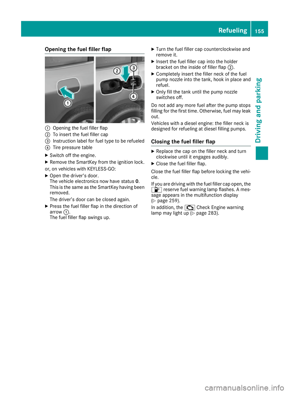 MERCEDES-BENZ GLS 2017  Owners Manual Opening the fuel filler flap
�C
Opening the fuel filler flap�D
To insert the fuel filler cap�