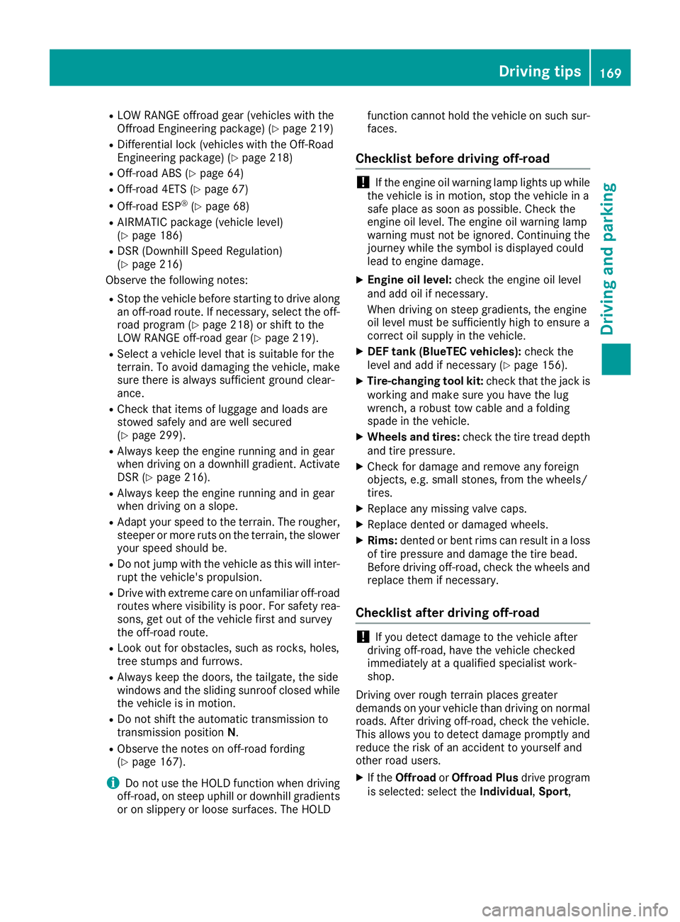 MERCEDES-BENZ GLS 2017  Owners Manual R
LOW RANGE offroad gear (vehicles with the
Offroad Engineering package) ( Y
page 219)R
Differential lock (vehicles with the Off-Road
Engineering package) ( Y
page 218)R
Off-road ABS ( Y
page 64)R
Off