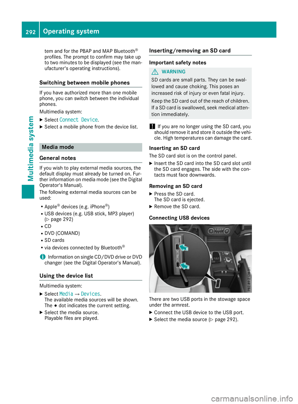 MERCEDES-BENZ GLS 2017  Owners Manual tem and for the PBAP and MAP Bluetooth ®
profiles. The prompt to confirm may take up
to two minutes to be displayed (see the man-
ufacturer's operating instructions).
Switching between mobile pho