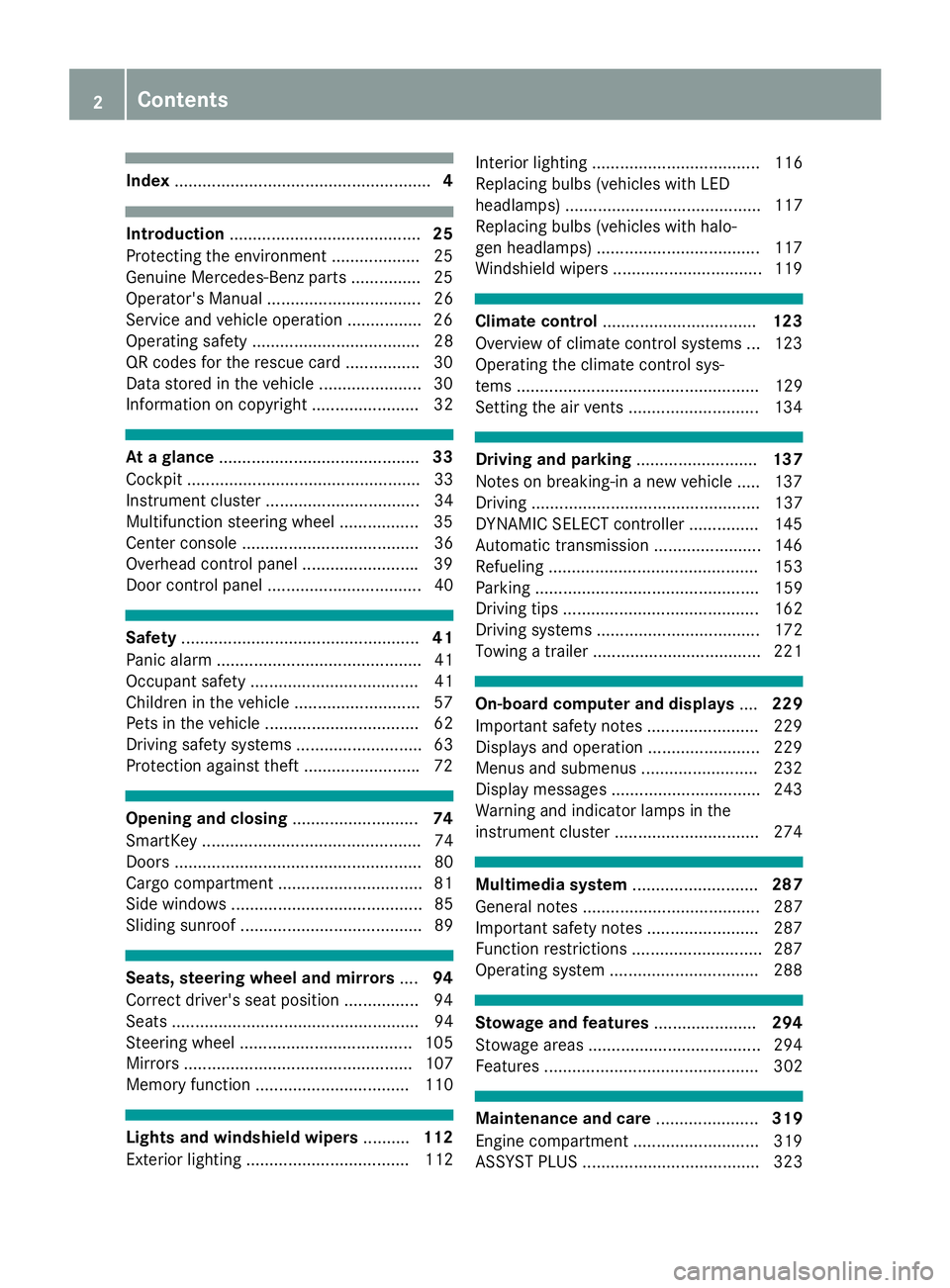 MERCEDES-BENZ GLS 2017 Owners Manual Index ....................................................... 4
Introduction ......................................... 25
Protecting the environment .................. .2 5
Genuine Mercedes-Benz parts MERCEDES-BENZ GLS 2017 Owners Manual Index ....................................................... 4
Introduction ......................................... 25
Protecting the environment .................. .2 5
Genuine Mercedes-Benz parts