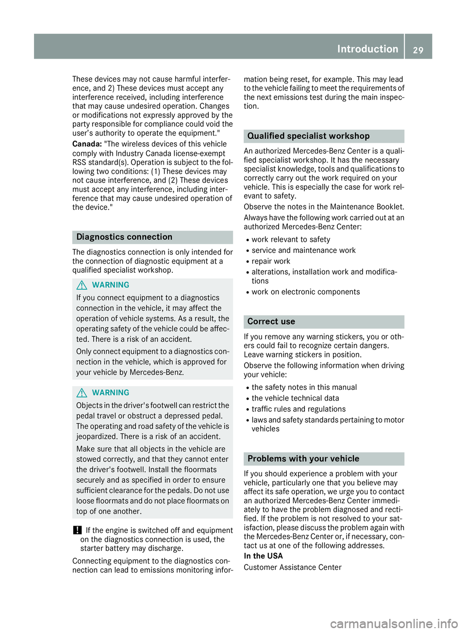 MERCEDES-BENZ GLS 2017 Owners Guide These devices may not cause harmful interfer-
ence, and 2) These devices must accept any
interference received, including interference
that may cause undesired operation. Changes
or modifications not MERCEDES-BENZ GLS 2017 Owners Guide These devices may not cause harmful interfer-
ence, and 2) These devices must accept any
interference received, including interference
that may cause undesired operation. Changes
or modifications not
