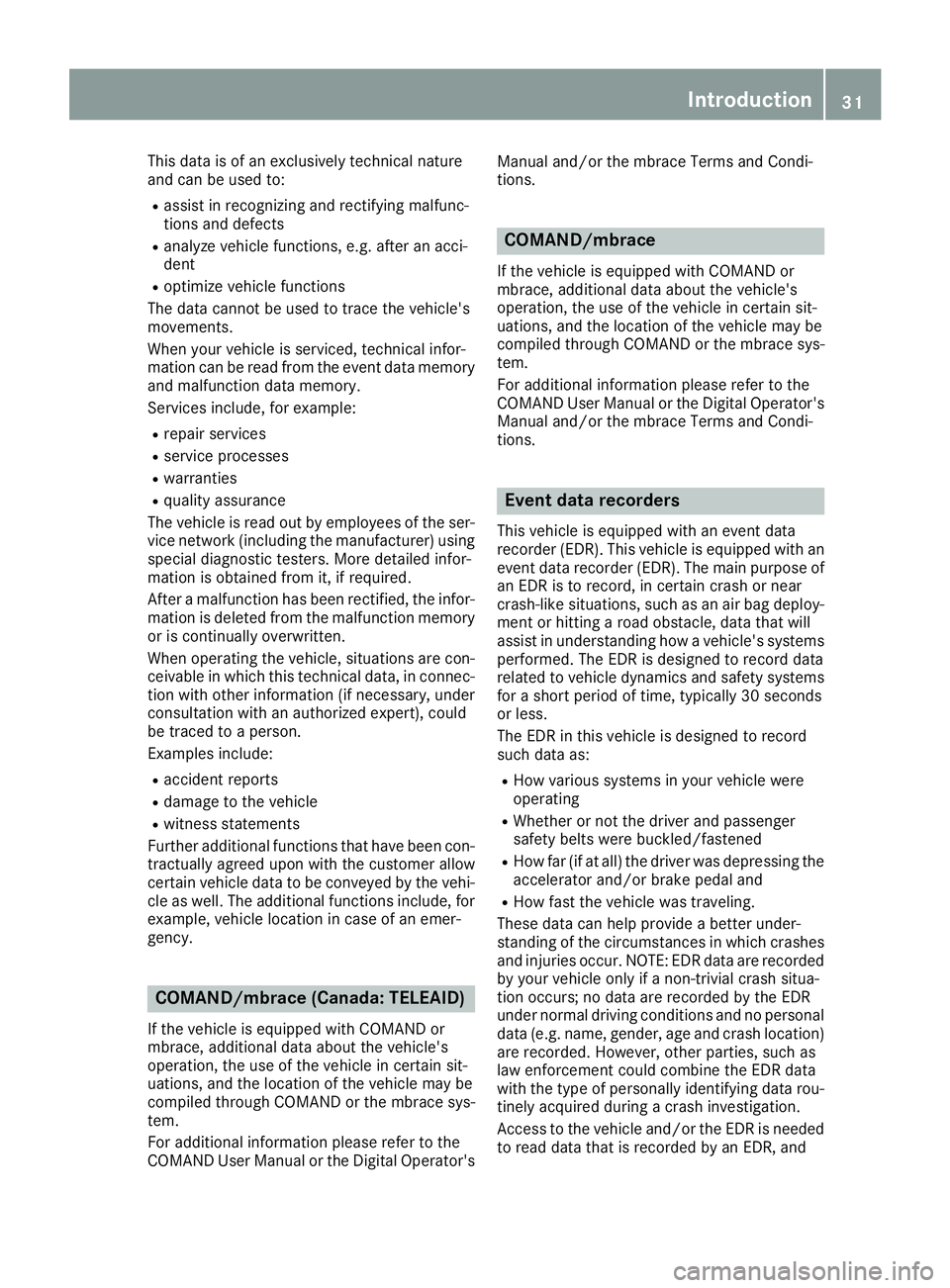 MERCEDES-BENZ GLS 2017 Owners Guide This data is of an exclusively technical nature
and can be used to: R
assist in recognizing and rectifying malfunc-
tions and defects R
analyze vehicle functions, e.g. after an acci-
dent R
optimize v MERCEDES-BENZ GLS 2017 Owners Guide This data is of an exclusively technical nature
and can be used to: R
assist in recognizing and rectifying malfunc-
tions and defects R
analyze vehicle functions, e.g. after an acci-
dent R
optimize v