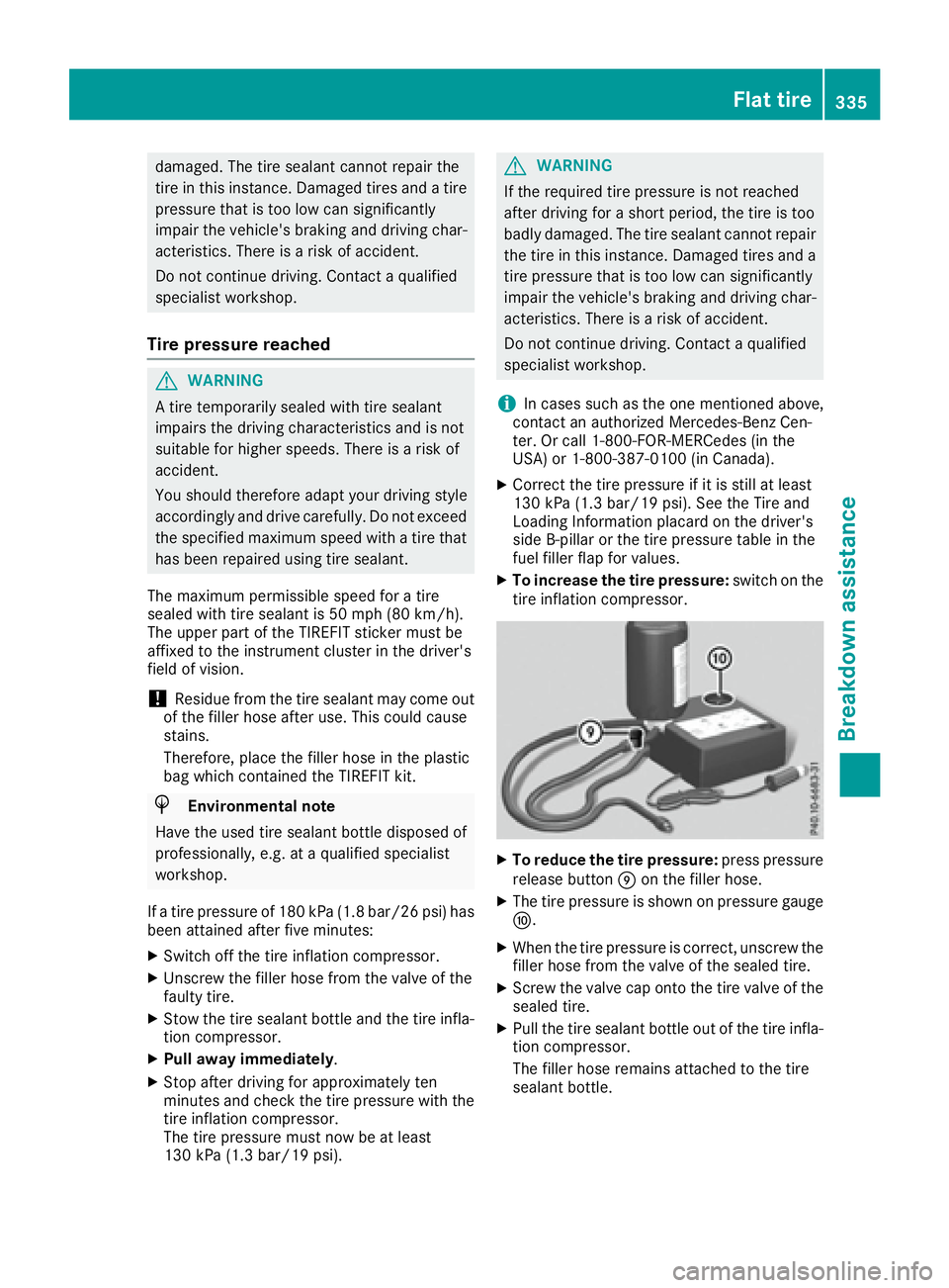 MERCEDES-BENZ GLS 2017  Owners Manual damaged. The tire sealant cannot repair the
tire in this instance. Damaged tires and a tire
pressure that is too low can significantly
impair the vehicle's braking and driving char-
acteristics. T