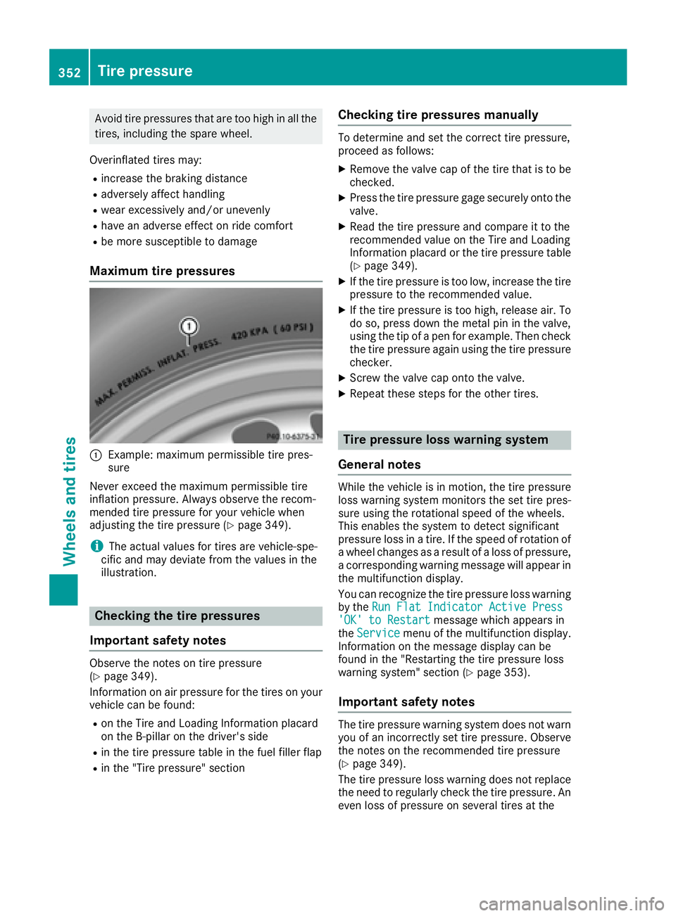 MERCEDES-BENZ GLS 2017  Owners Manual Avoid tire pressures that are too high in all the
tires, including the spare wheel.
Overinflated tires may: R
increase the braking distance R
adversely affect handling R
wear excessively and/or uneven