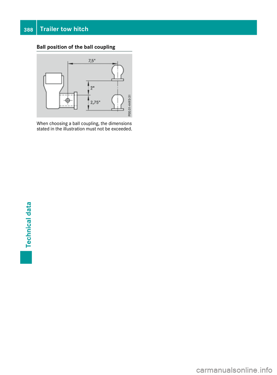 MERCEDES-BENZ GLS 2017  Owners Manual Ball position of the ball coupling
When choosing a ball coupling, the dimensions
stated in the illustration must not be exceeded.388
Trailer tow hitch
Technical data 