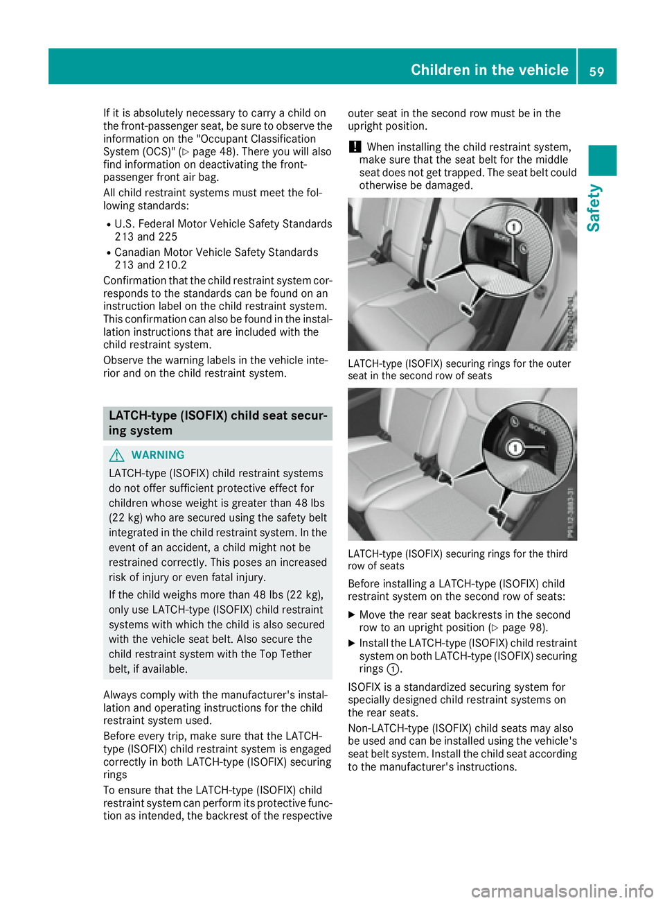 MERCEDES-BENZ GLS 2017 Repair Manual If it is absolutely necessary to carry a child on
the front-passenger seat, be sure to observe the
information on the "Occupant Classification
System (OCS)" ( Y
page 48). There you will also
f MERCEDES-BENZ GLS 2017 Repair Manual If it is absolutely necessary to carry a child on
the front-passenger seat, be sure to observe the
information on the "Occupant Classification
System (OCS)" ( Y
page 48). There you will also
f