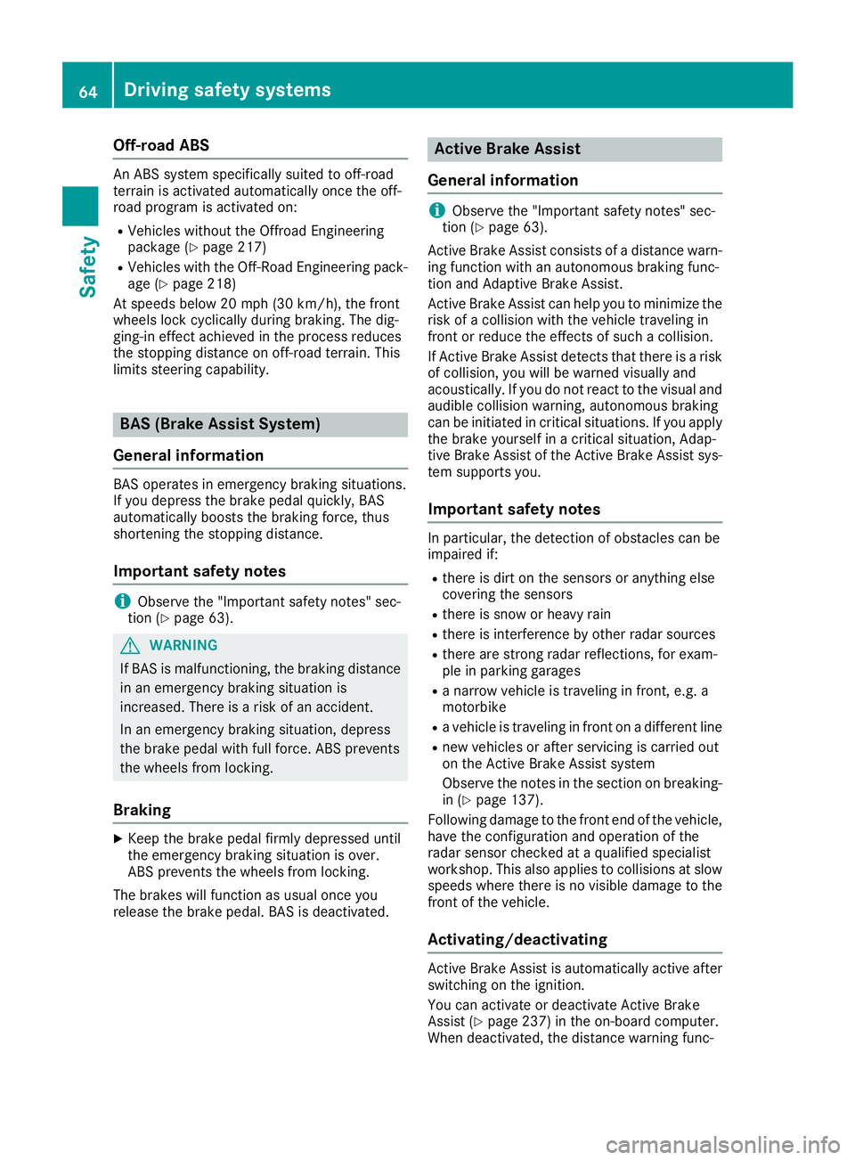 MERCEDES-BENZ GLS 2017 Repair Manual Off-road ABS An ABS system specifically suited to off-road
terrain is activated automatically once the off-
road program is activated on: R
Vehicles without the Offroad Engineering
package ( Y
page 21 MERCEDES-BENZ GLS 2017 Repair Manual Off-road ABS An ABS system specifically suited to off-road
terrain is activated automatically once the off-
road program is activated on: R
Vehicles without the Offroad Engineering
package ( Y
page 21