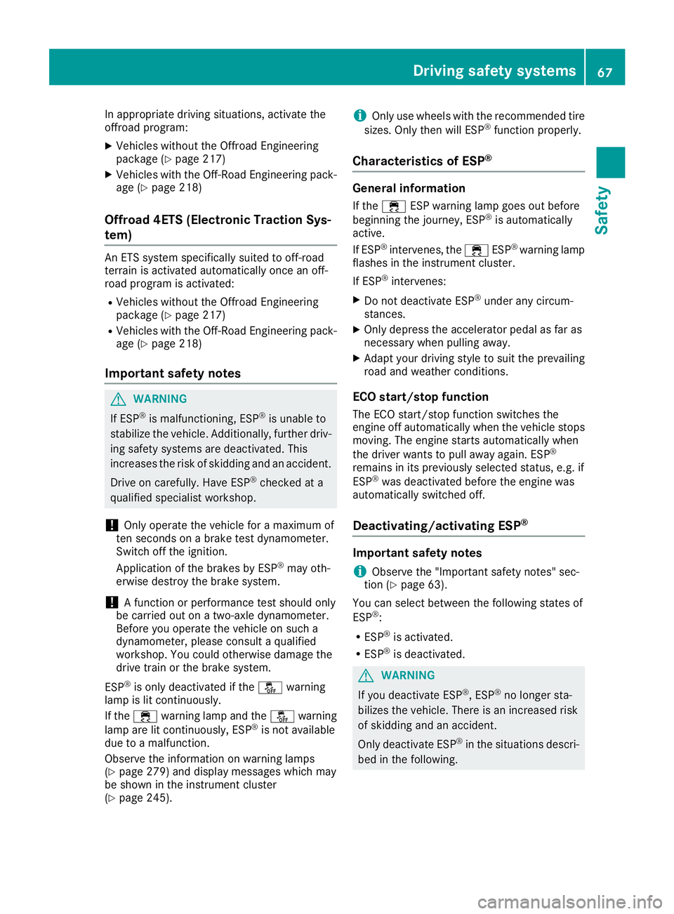MERCEDES-BENZ GLS 2017 Repair Manual In appropriate driving situations, activate the
offroad program: X
Vehicles without the Offroad Engineering
package ( Y
page 217)X
Vehicles with the Off-Road Engineering pack-
age ( Y
page 218)
Offroa