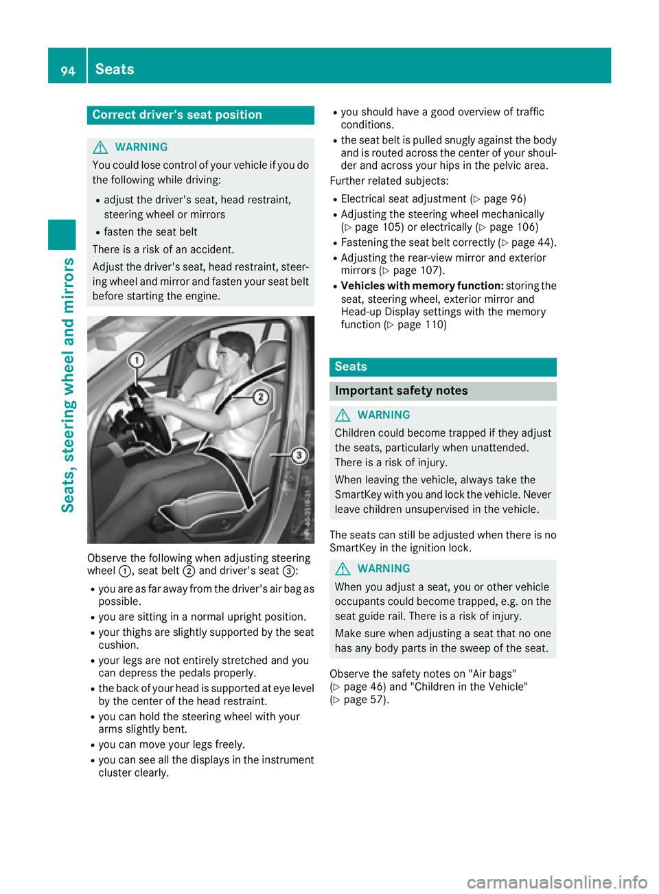 MERCEDES-BENZ GLS 2017 Owners Manual Correct driver's seat position
G WARNING
You could lose control of your vehicle if you do
the following while driving: R
adjust the driver's seat, head restraint,
steering wheel or mirrors R
f MERCEDES-BENZ GLS 2017 Owners Manual Correct driver's seat position
G WARNING
You could lose control of your vehicle if you do
the following while driving: R
adjust the driver's seat, head restraint,
steering wheel or mirrors R
f