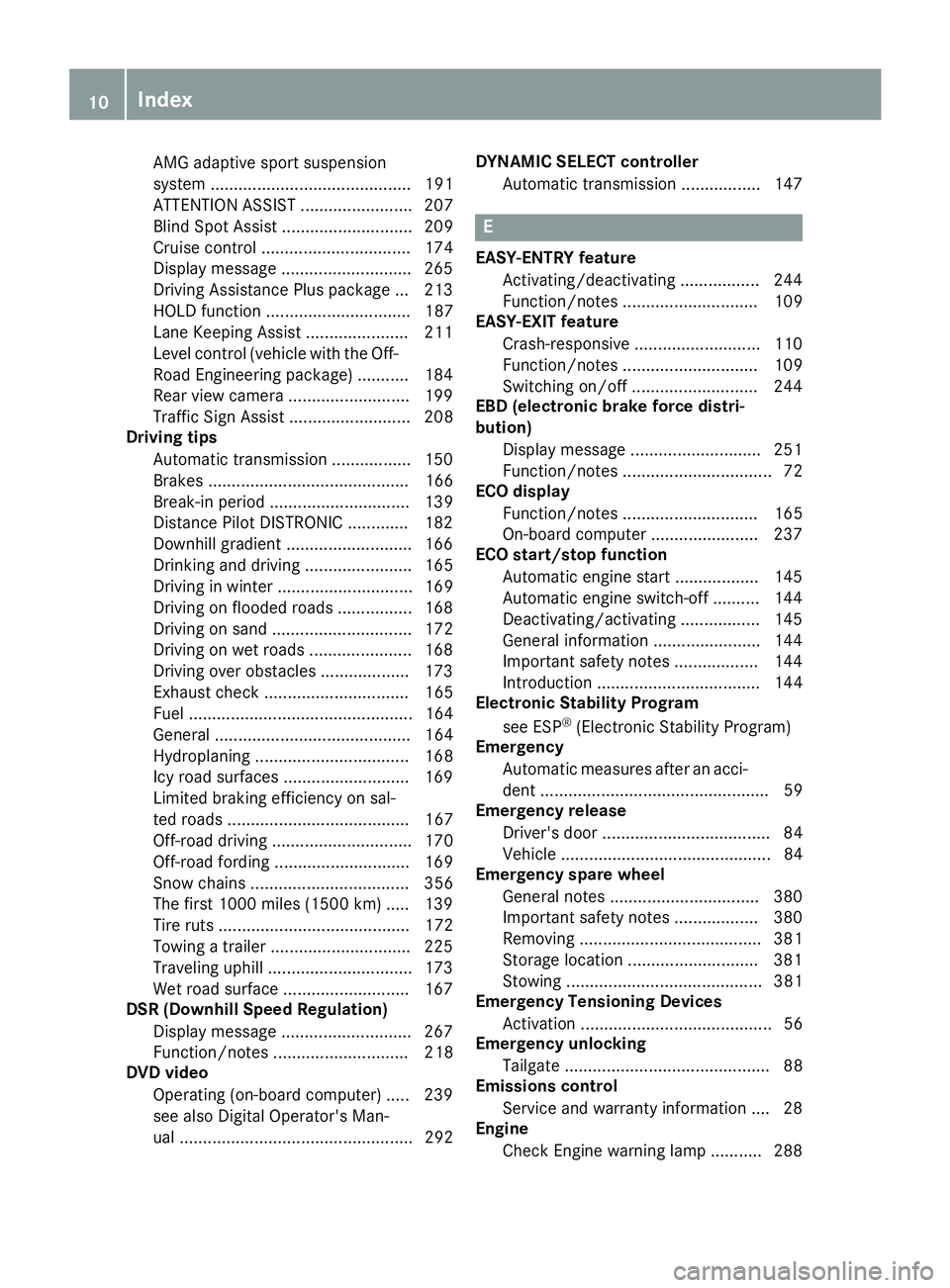 MERCEDES-BENZ GLS 2018  Owners Manual AMG adaptive sport suspension
system ........................................... 191
ATTENTION ASSIST ........................ 207
Blind Spot Assist ............................ 209
Cruise control ...