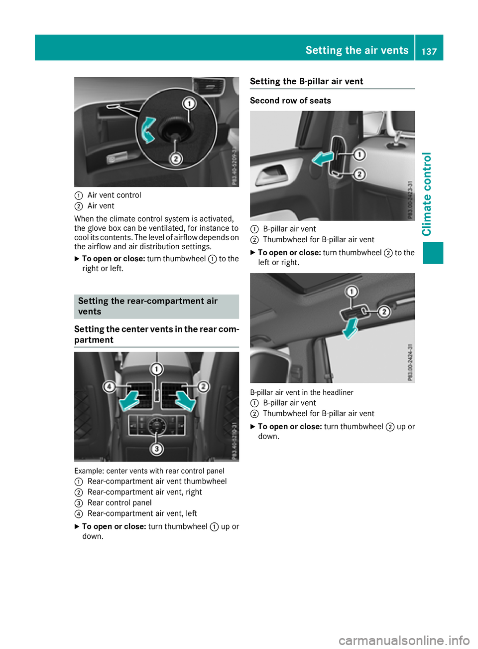 MERCEDES-BENZ GLS 2018  Owners Manual �C
Air vent control�D
Air vent
When the climate control system is activated,
the glove box can be ventilated, for instance to
cool its contents. The level of airflow depends on
the airflow and air dis
