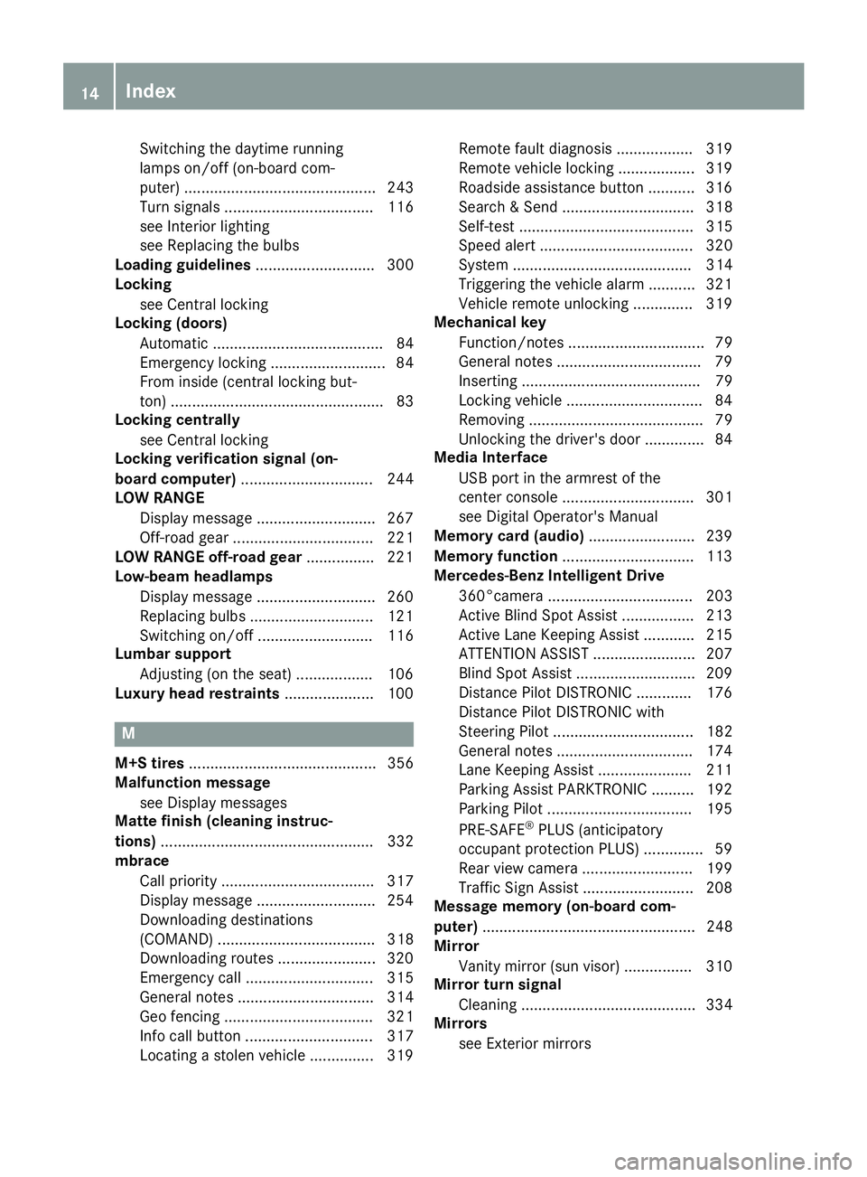 MERCEDES-BENZ GLS 2018  Owners Manual Switching the daytime running
lamps on/off (on-board com-
puter) ............................................. 243
Turn signals ................................... 116
see Interior lighting
see Replac