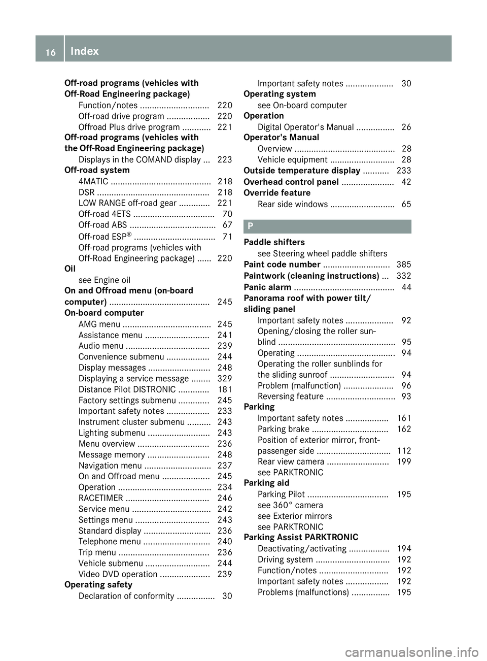 MERCEDES-BENZ GLS 2018 Owners Manual Off-road programs (vehicles with
Off-Road Engineering package)
Function/notes ............................. 220
Off-road drive program .................. 220
Offroad Plus drive program ............ 22 MERCEDES-BENZ GLS 2018 Owners Manual Off-road programs (vehicles with
Off-Road Engineering package)
Function/notes ............................. 220
Off-road drive program .................. 220
Offroad Plus drive program ............ 22