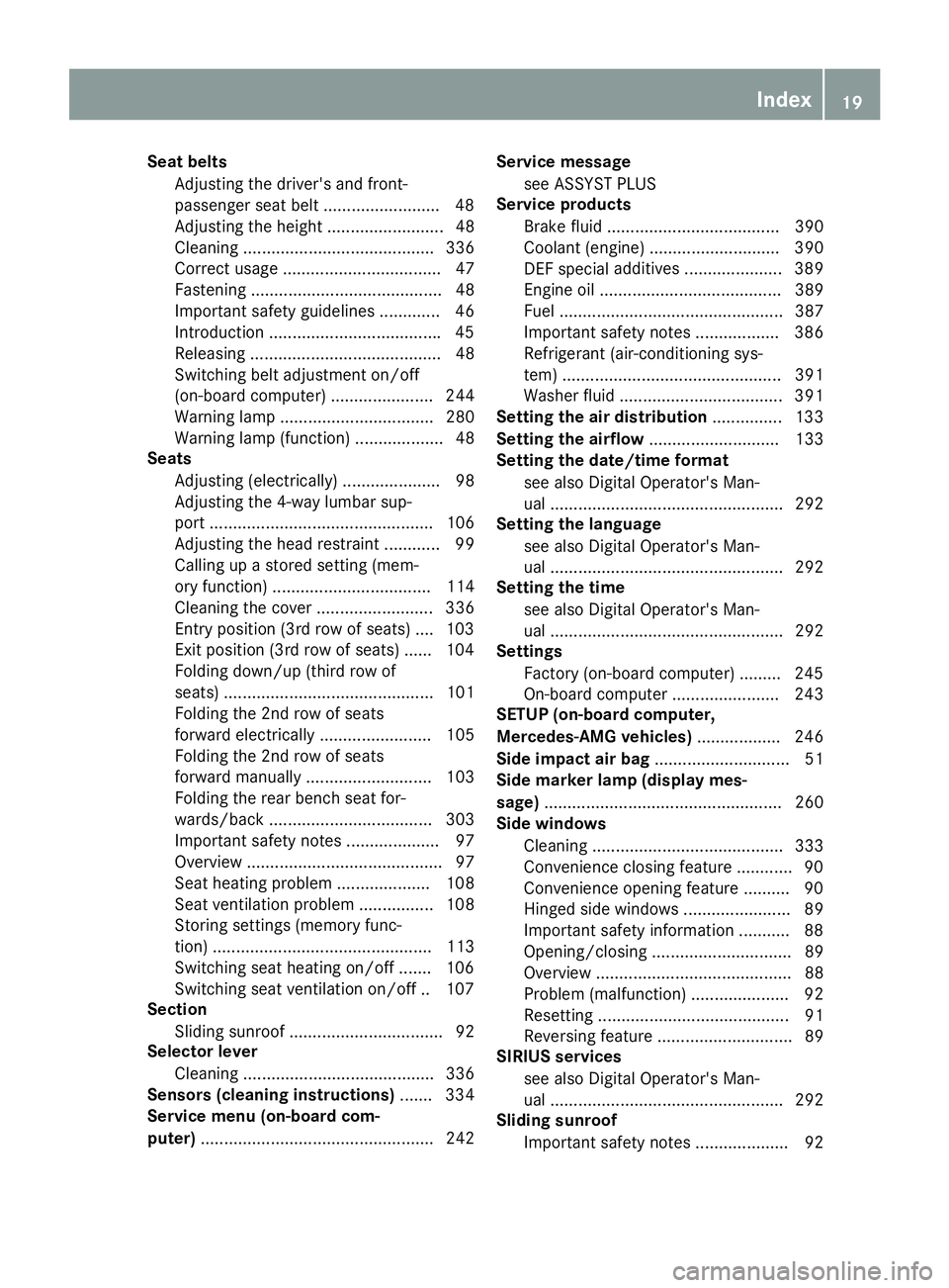 MERCEDES-BENZ GLS 2018  Owners Manual Seat belts
Adjusting the driver's and front-
passenger seat belt ........................ .4 8
Adjusting the height ......................... 48
Cleaning ......................................... 