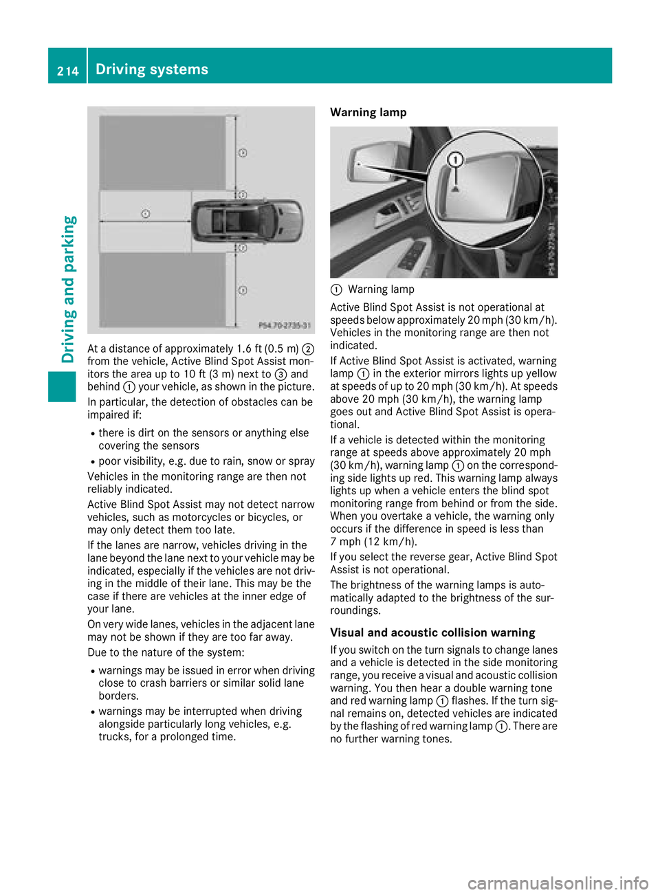 MERCEDES-BENZ GLS 2018  Owners Manual At a distance of approximately 1.6 ft (0.5 m) �D
from the vehicle, Active Blind Spot Assist mon-
itors the area up to 10 ft (3 m) next to �