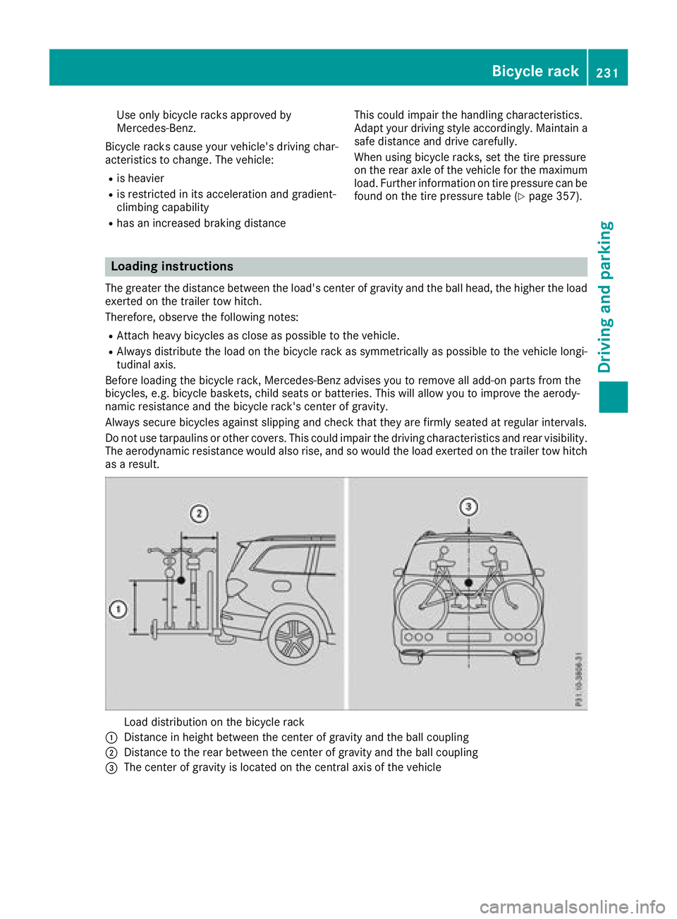 MERCEDES-BENZ GLS 2018  Owners Manual Use only bicycle racks approved by
Mercedes-Benz.
Bicycle racks cause your vehicle's driving char-
acteristics to change. The vehicle: R
is heavier R
is restricted in its acceleration and gradient
