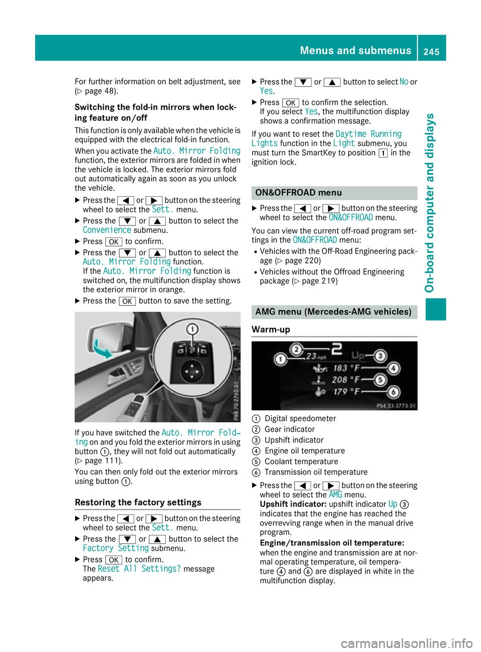 MERCEDES-BENZ GLS 2018  Owners Manual For further information on belt adjustment, see
( Y
page 48).
Switching the fold-in mirrors when lock-
ing feature on/off This function is only available when the vehicle is
equipped with the electric