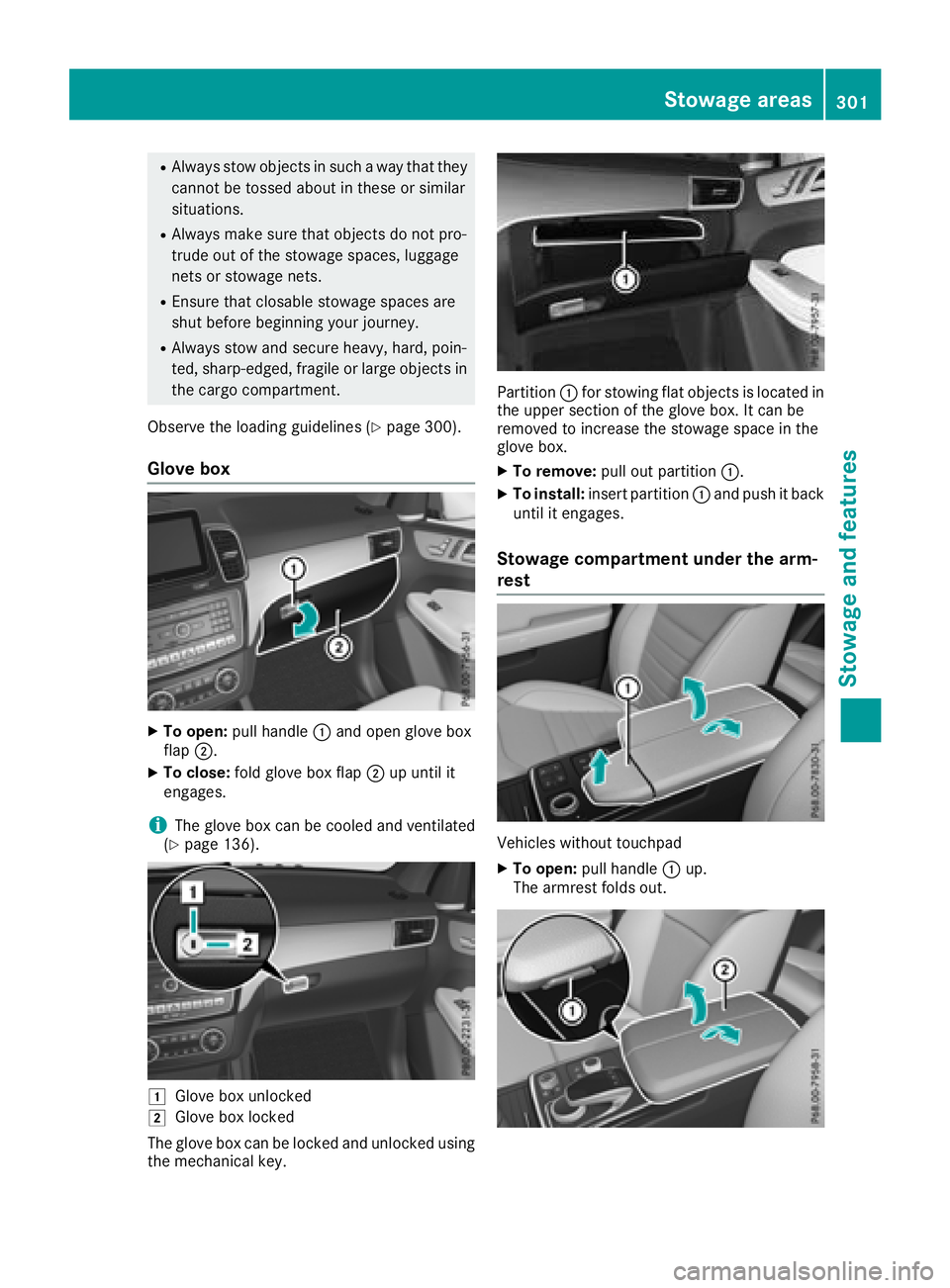 MERCEDES-BENZ GLS 2018 Owners Manual R
Always stow objects in such a way that they
cannot be tossed about in these or similar
situations. R
Always make sure that objects do not pro-
trude out of the stowage spaces, luggage
nets or stowag MERCEDES-BENZ GLS 2018 Owners Manual R
Always stow objects in such a way that they
cannot be tossed about in these or similar
situations. R
Always make sure that objects do not pro-
trude out of the stowage spaces, luggage
nets or stowag