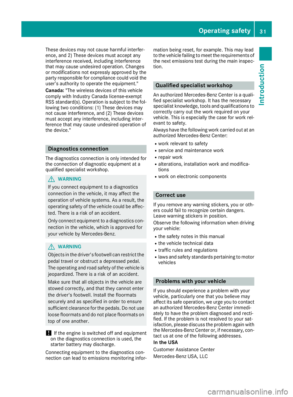 MERCEDES-BENZ GLS 2018  Owners Manual These devices may not cause harmful interfer-
ence, and 2) These devices must accept any
interference received, including interference
that may cause undesired operation. Changes
or modifications not 