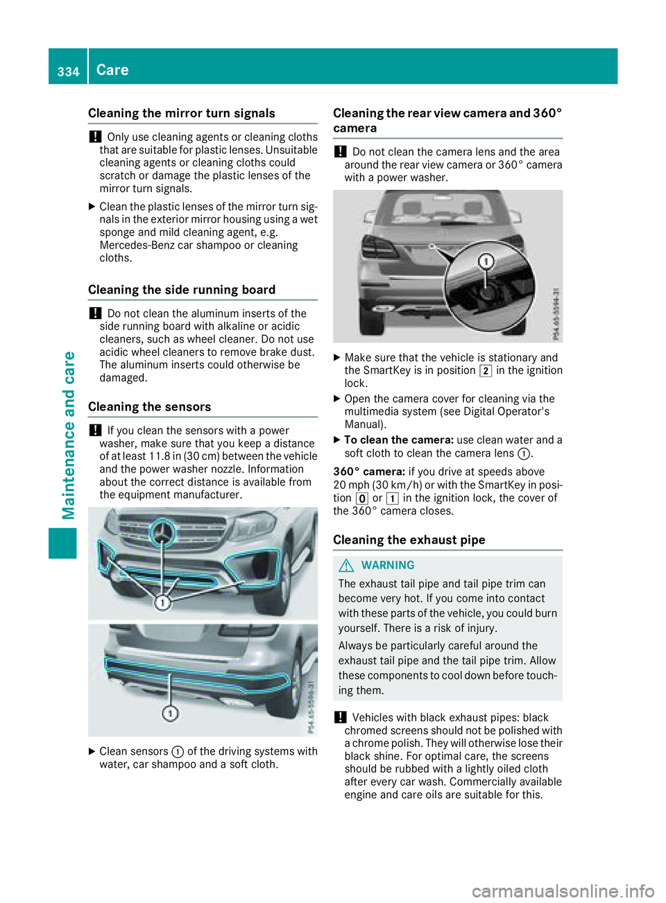 MERCEDES-BENZ GLS 2018  Owners Manual Cleaning the mirror turn signals
! Only use cleaning agents or cleaning cloths
that are suitable for plastic lenses. Unsuitable
cleaning agents or cleaning cloths could
scratch or damage the plastic l