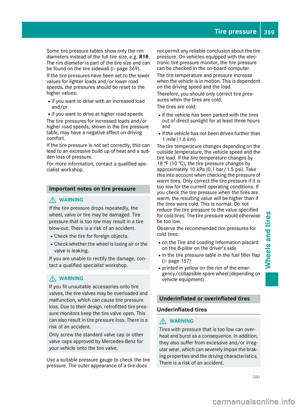 MERCEDES-BENZ GLS 2018 Manual PDF Some tire pressure tables show only the rim
diameters instead of the full tire size, e.g. R18 .
The rim diameter is part of the tire size and can
be found on the tire sidewall ( Y
page 369).
If the ti