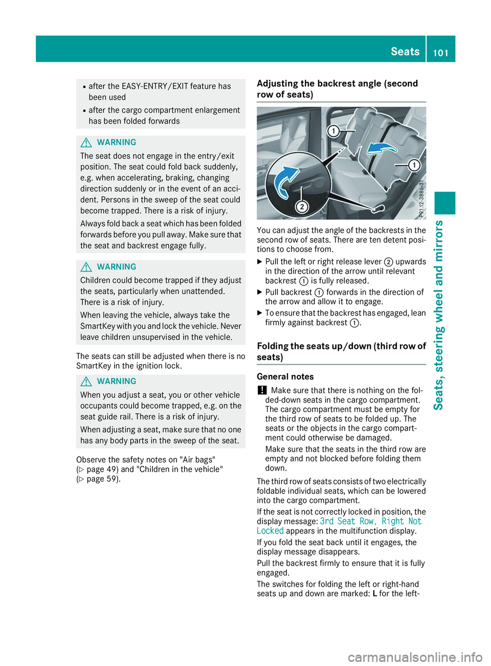 MERCEDES-BENZ GLS 2019 Owners Manual R
after the EASY-ENTRY/EXIT feature has
been used
R after the cargo compartment enlargement
has been folded forwards G
WARNING
The seat does not engage in the entry/exit
position. The seat could fold MERCEDES-BENZ GLS 2019 Owners Manual R
after the EASY-ENTRY/EXIT feature has
been used
R after the cargo compartment enlargement
has been folded forwards G
WARNING
The seat does not engage in the entry/exit
position. The seat could fold