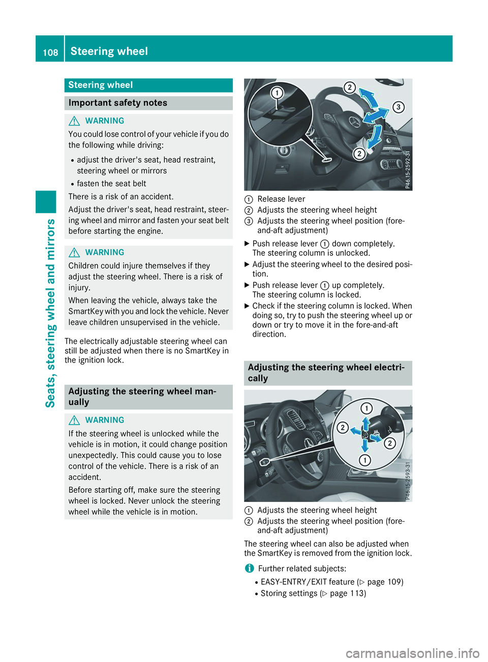 MERCEDES-BENZ GLS 2019 Owners Manual Steering wheel
Important safety notes
G
WARNING
You could lose control of your vehicle if you do the following while driving:
R adjust the driver's seat, head restraint,
steering wheel or mirrors
MERCEDES-BENZ GLS 2019 Owners Manual Steering wheel
Important safety notes
G
WARNING
You could lose control of your vehicle if you do the following while driving:
R adjust the driver's seat, head restraint,
steering wheel or mirrors