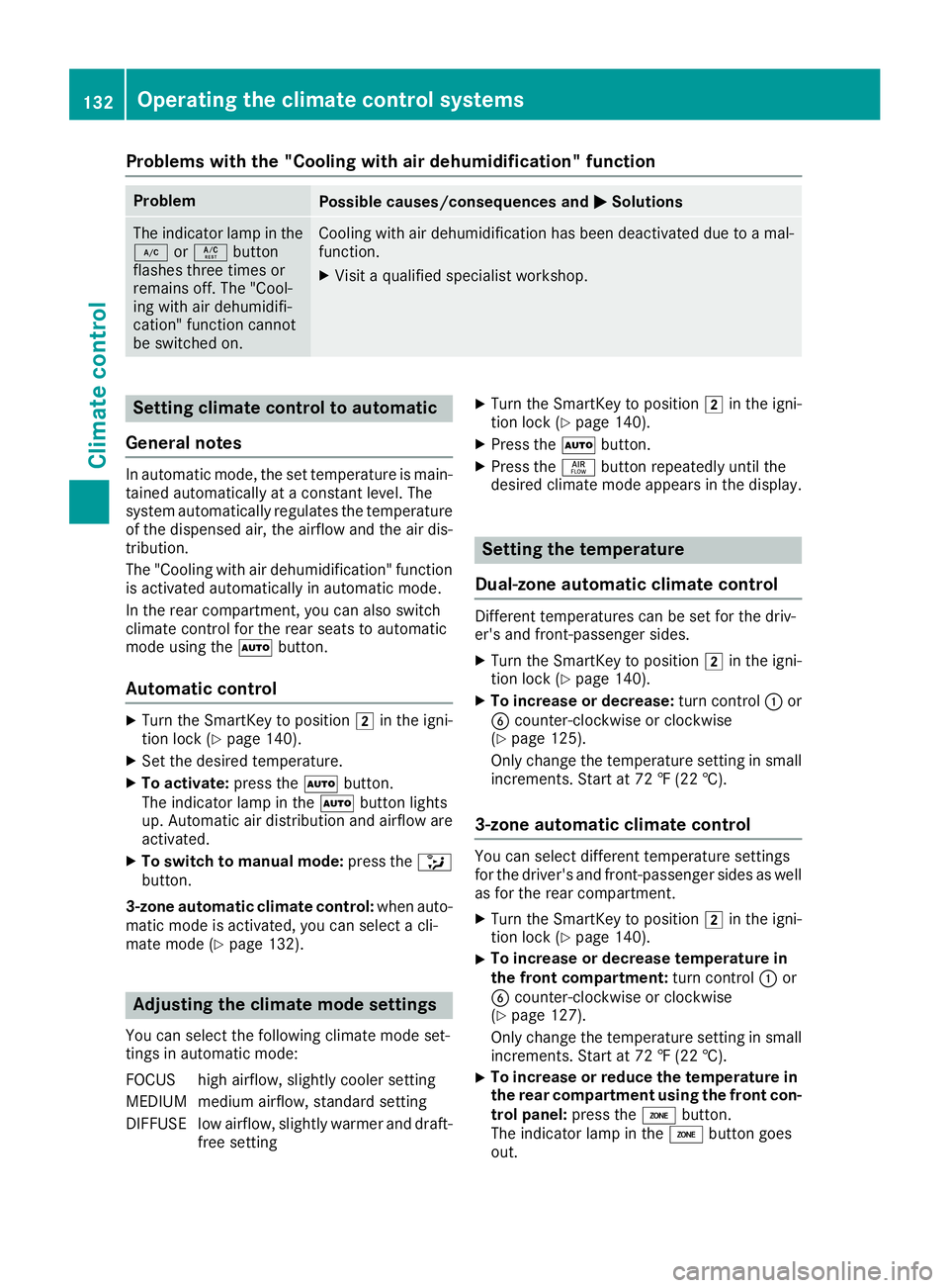 MERCEDES-BENZ GLS 2019 Owners Manual Problems with the "Cooling with air dehumidification" function
Problem
Possible causes/consequences and
0050
0050Solutions The indicator lamp in the
005A or0056 button
flashes three times or
r MERCEDES-BENZ GLS 2019 Owners Manual Problems with the "Cooling with air dehumidification" function
Problem
Possible causes/consequences and
0050
0050Solutions The indicator lamp in the
005A or0056 button
flashes three times or
r