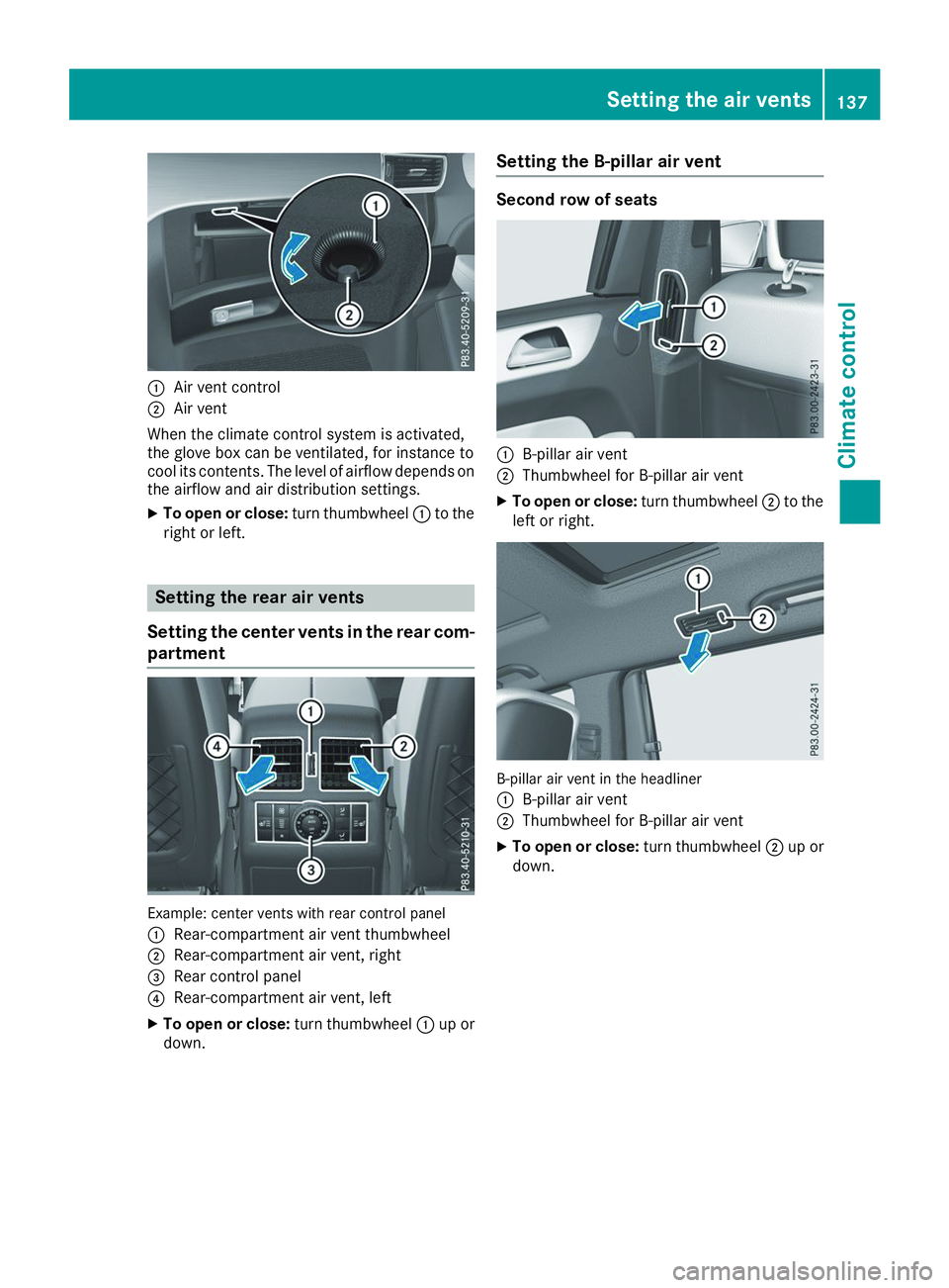 MERCEDES-BENZ GLS 2019 Owners Manual 0043
Air vent control
0044 Air vent
When the climate control system is activated,
the glove box can be ventilated, for instance to
cool its contents. The level of airflow depends on the airflow and ai MERCEDES-BENZ GLS 2019 Owners Manual 0043
Air vent control
0044 Air vent
When the climate control system is activated,
the glove box can be ventilated, for instance to
cool its contents. The level of airflow depends on the airflow and ai