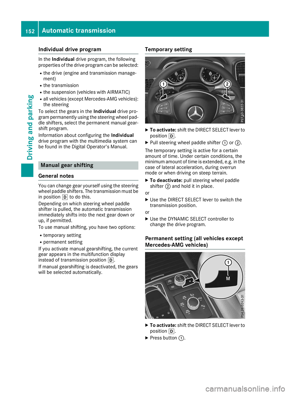 MERCEDES-BENZ GLS 2019 Owners Manual Individual drive program
In the
Individual drive program, the following
properties of the drive program can be selected:
R the drive (engine and transmission manage-
ment)
R the transmission
R the sus MERCEDES-BENZ GLS 2019 Owners Manual Individual drive program
In the
Individual drive program, the following
properties of the drive program can be selected:
R the drive (engine and transmission manage-
ment)
R the transmission
R the sus