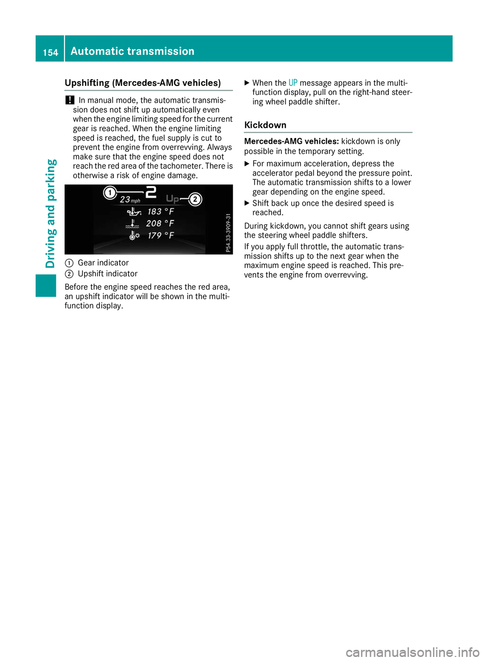 MERCEDES-BENZ GLS 2019 Owners Manual Upshifting (Mercedes-AMG vehicles)
!
In manual mode, the automatic transmis-
sion does not shift up automatically even
when the engine limiting speed for the current
gear is reached. When the engine l MERCEDES-BENZ GLS 2019 Owners Manual Upshifting (Mercedes-AMG vehicles)
!
In manual mode, the automatic transmis-
sion does not shift up automatically even
when the engine limiting speed for the current
gear is reached. When the engine l