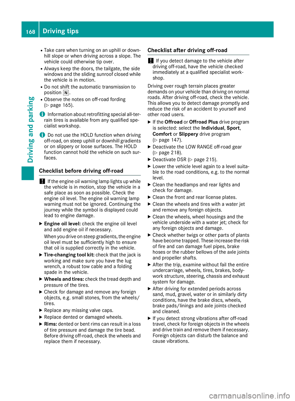 MERCEDES-BENZ GLS 2019 Owners Manual R
Take care when turning on an uphill or down-
hill slope or when driving across a slope. The
vehicle could otherwise tip over.
R Always keep the doors, the tailgate, the side
windows and the sliding MERCEDES-BENZ GLS 2019 Owners Manual R
Take care when turning on an uphill or down-
hill slope or when driving across a slope. The
vehicle could otherwise tip over.
R Always keep the doors, the tailgate, the side
windows and the sliding