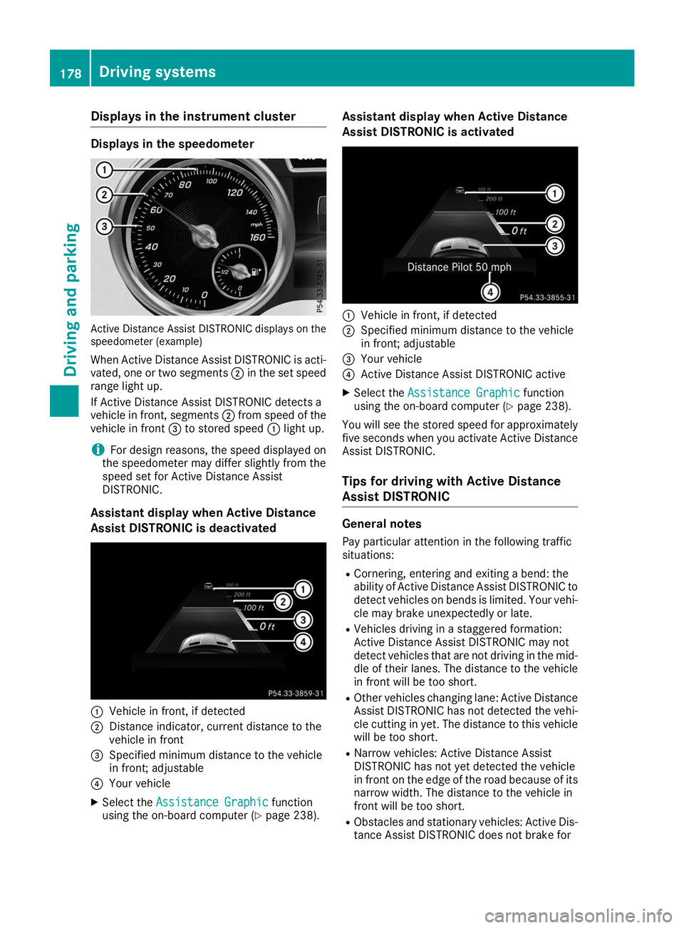 MERCEDES-BENZ GLS 2019  Owners Manual Displays in the instrument cluster
Displays in the speedometer
Active Distance Assist DISTRONIC displays on the
speedometer (example)
When Active Distance Assist DISTRONIC is acti-
vated, one or two s