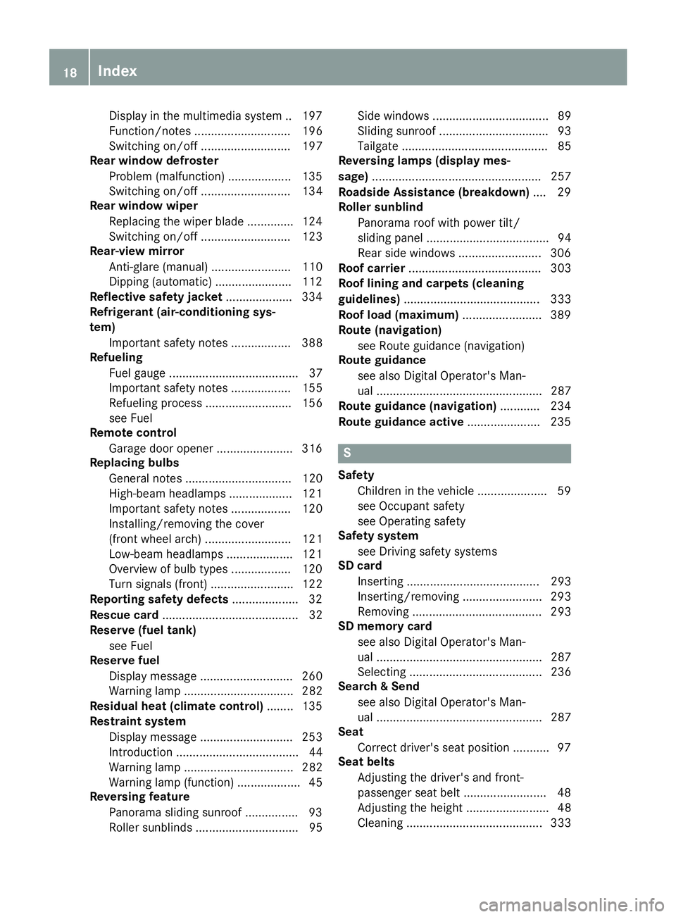 MERCEDES-BENZ GLS 2019  Owners Manual Display in the multimedia syste
m.. 197
Function/note s............................. 196
Switching on/of f........................... 197
Rear window defroster
Problem (malfunction) ..................