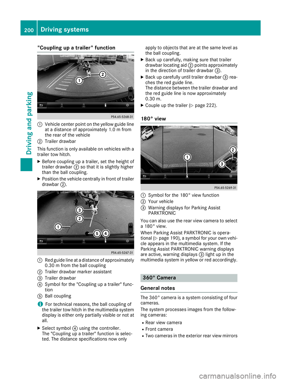 MERCEDES-BENZ GLS 2019  Owners Manual "Coupling up a trailer" function
0043
Vehicle center point on the yellow guide line
at a distance of approximately 1.0 m from
the rear of the vehicle
0044 Trailer drawbar
This function is only