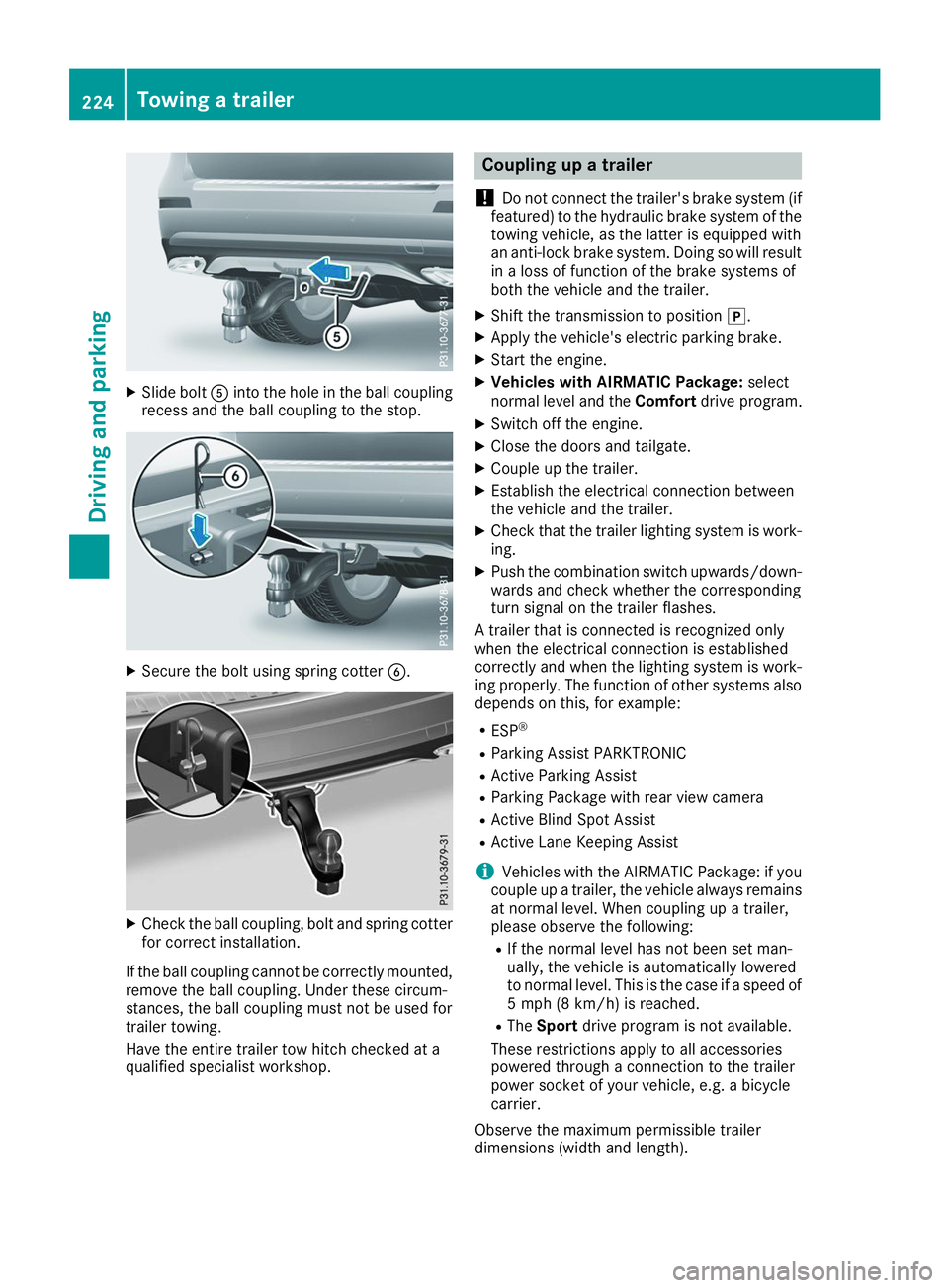 MERCEDES-BENZ GLS 2019  Owners Manual X
Slide bolt 0083into the hole in the ball coupling
recess and the ball coupling to the stop. X
Secure the bolt using spring cotter 0084.X
Check the ball coupling, bolt and spring cotter
for correct i