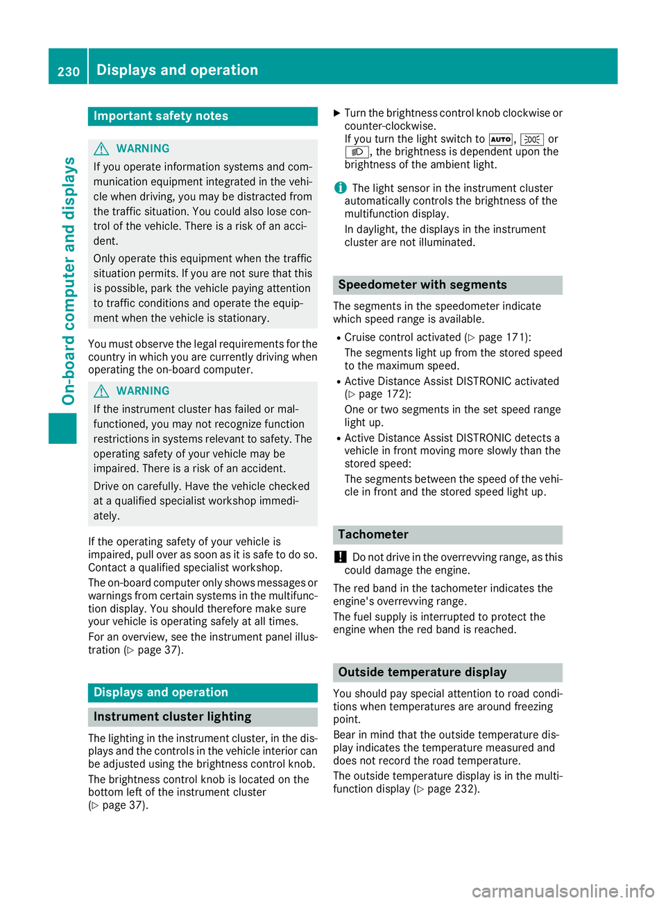 MERCEDES-BENZ GLS 2019  Owners Manual Important safety notes
G
WARNING
If you operate information systems and com-
munication equipment integrated in the vehi- cle when driving, you may be distracted from
the traffic situation. You could 