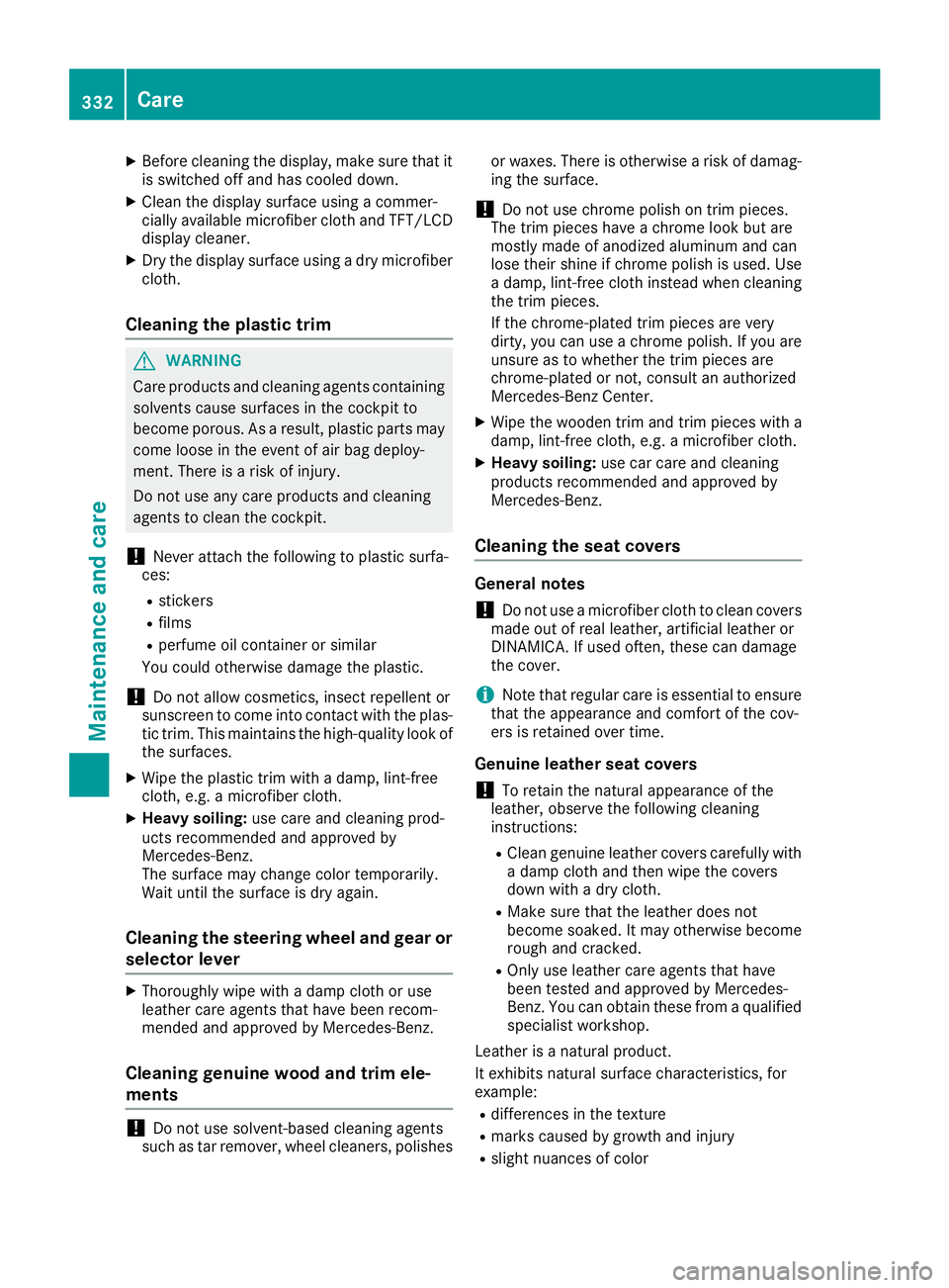 MERCEDES-BENZ GLS 2019 Owners Manual X
Before cleaning the display, make sure that it
is switched off and has cooled down.
X Clean the display surface using a commer-
cially available microfiber cloth and TFT/LCD
display cleaner.
X Dry t MERCEDES-BENZ GLS 2019 Owners Manual X
Before cleaning the display, make sure that it
is switched off and has cooled down.
X Clean the display surface using a commer-
cially available microfiber cloth and TFT/LCD
display cleaner.
X Dry t