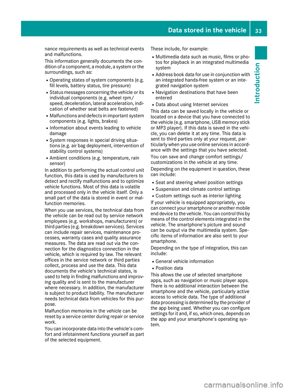 MERCEDES-BENZ GLS 2019 Owners Guide nance requirements as well as technical events
and malfunctions.
This information generally documents the con-
dition of a component, a module, a system or the
surroundings, such as:
R Operating state MERCEDES-BENZ GLS 2019 Owners Guide nance requirements as well as technical events
and malfunctions.
This information generally documents the con-
dition of a component, a module, a system or the
surroundings, such as:
R Operating state