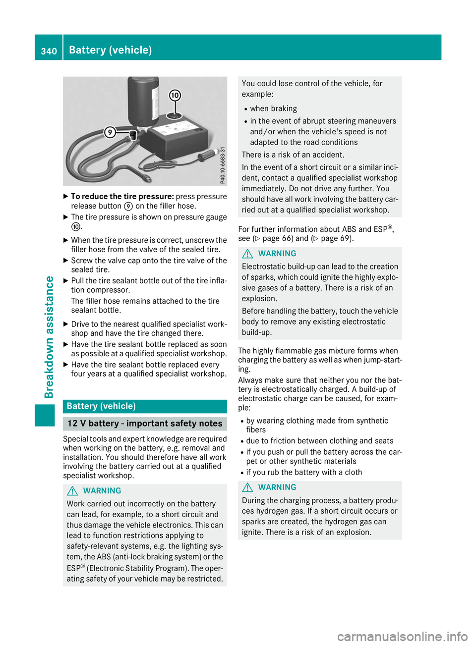 MERCEDES-BENZ GLS 2019 Owners Manual X
To reduce the tire pressure: press pressure
release button 006Don the filler hose.
X The tire pressure is shown on pressure gauge
006E.
X When the tire pressure is correct, unscrew the
filler hose f MERCEDES-BENZ GLS 2019 Owners Manual X
To reduce the tire pressure: press pressure
release button 006Don the filler hose.
X The tire pressure is shown on pressure gauge
006E.
X When the tire pressure is correct, unscrew the
filler hose f