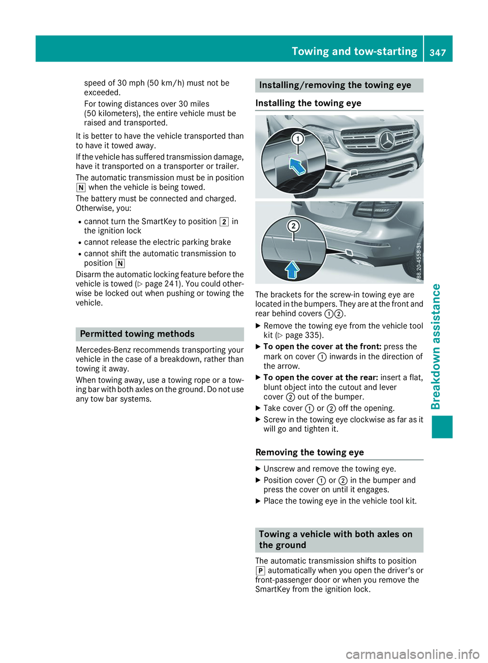 MERCEDES-BENZ GLS 2019 Owners Manual speed of 30 mph (50 km/h) must not be
exceeded.
For towing distances over 30 miles
(50 kilometers), the entire vehicle must be
raised and transported.
It is better to have the vehicle transported than MERCEDES-BENZ GLS 2019 Owners Manual speed of 30 mph (50 km/h) must not be
exceeded.
For towing distances over 30 miles
(50 kilometers), the entire vehicle must be
raised and transported.
It is better to have the vehicle transported than