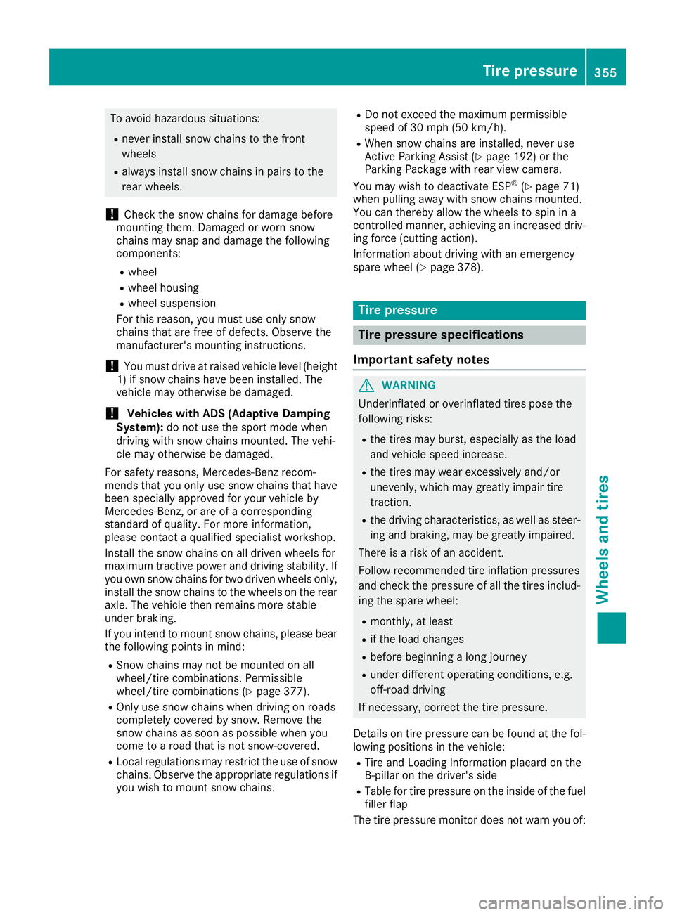 MERCEDES-BENZ GLS 2019 Owners Manual To avoid hazardous situations:
R never install snow chains to the front
wheels
R always install snow chains in pairs to the
rear wheels.
! Check the snow chains for damage before
mounting them. Damage MERCEDES-BENZ GLS 2019 Owners Manual To avoid hazardous situations:
R never install snow chains to the front
wheels
R always install snow chains in pairs to the
rear wheels.
! Check the snow chains for damage before
mounting them. Damage