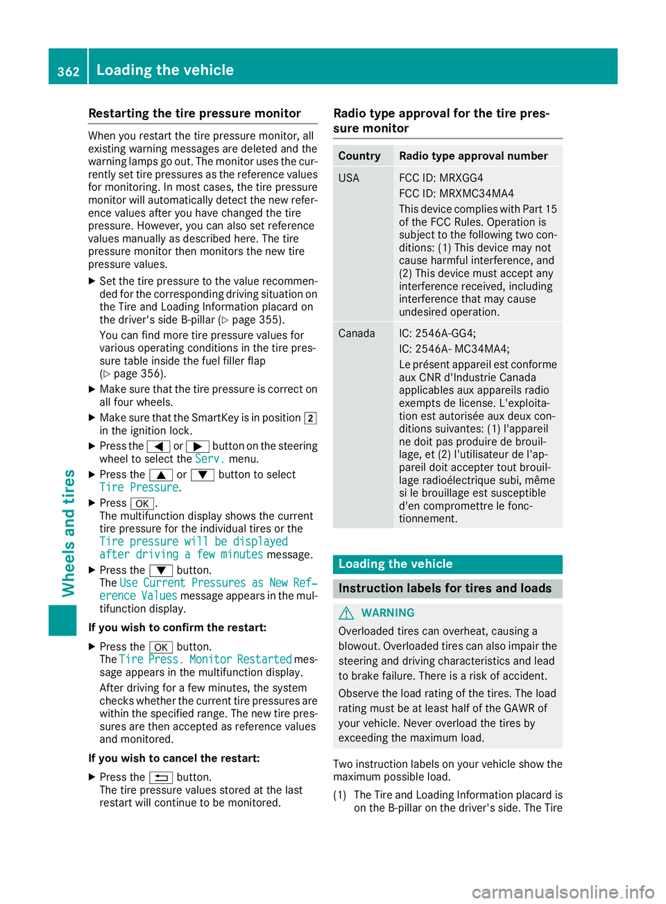 MERCEDES-BENZ GLS 2019 Owners Manual Restarting the tire pressure monitor
When you restart the tire pressure monitor, all
existing warning messages are deleted and the
warning lamps go out. The monitor uses the cur-
rently set tire press MERCEDES-BENZ GLS 2019 Owners Manual Restarting the tire pressure monitor
When you restart the tire pressure monitor, all
existing warning messages are deleted and the
warning lamps go out. The monitor uses the cur-
rently set tire press