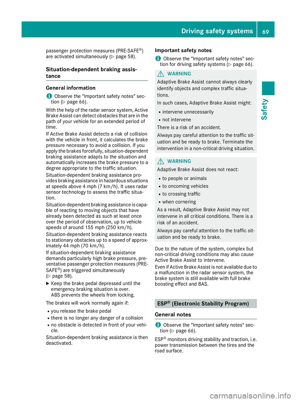 MERCEDES-BENZ GLS 2019 Manual PDF passenger protection measures (PRE-SAFE
®
)
are activated simultaneously (Y page 58).
Situation-dependent braking assis-
tance General information
i Observe the "Important safety notes" sec-
MERCEDES-BENZ GLS 2019 Manual PDF passenger protection measures (PRE-SAFE
®
)
are activated simultaneously (Y page 58).
Situation-dependent braking assis-
tance General information
i Observe the "Important safety notes" sec-